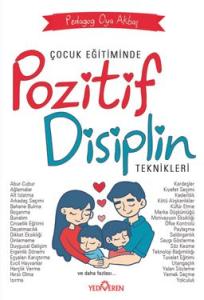 Çocuk Eğitiminde Pozitif Disiplin Teknikleri