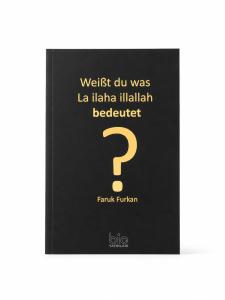 Weißt du was La ilaha illallah bedeutet?