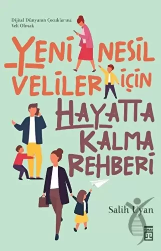Yeni Nesil Veliler İçin Hayatta Kalma Rehberi