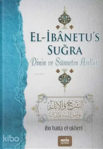 El İbanetus Suğra Dinin ve Sünnetin Asılları