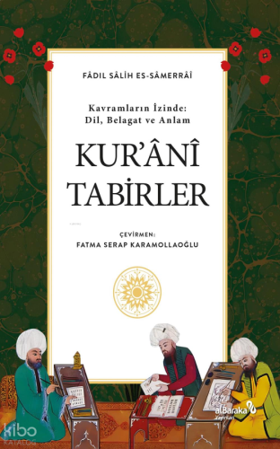 Kavramların İzinde: Dil, Belagat ve Anlam Kur'ani Tabirler