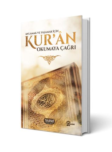 Anlamak ve Yaşamak İçin  Kuran Okumaya Çağrı