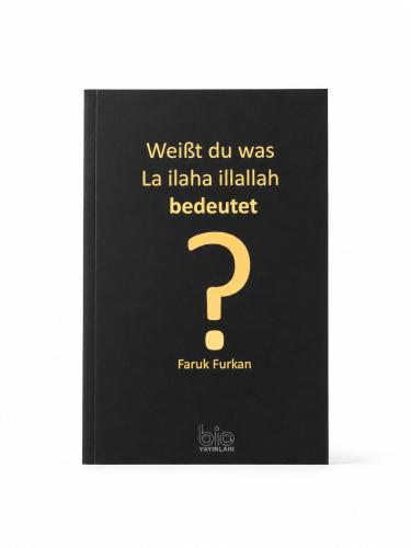 Weißt du was La ilaha illallah bedeutet?